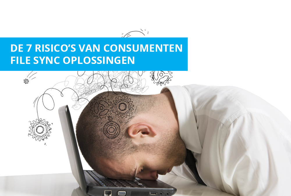 De 7 risico’s van consumenten file sync oplossingen